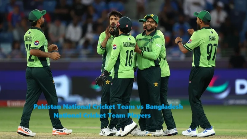 Pakistan National Cricket Team vs Bangladesh National Cricket Team Players