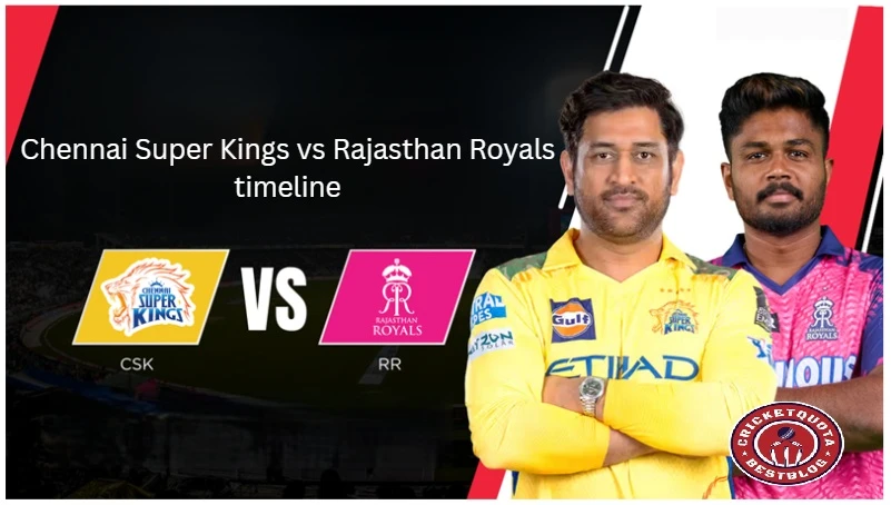Chennai Super Kings vs Rajasthan Royals timeline